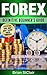 Forex Trading: Definitive Beginner's Guide (Foreign Exchange, Currency Trading, Forex, Passive Income, Day Trading Book 1)