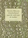 Glimlachend aan de voet van de ladder by Henry Miller
