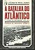 A Batalha do Atlântico - I:...