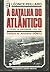 A Batalha do Atlântico - I: O Apogeu da Kriegsmarine (1939-1942)