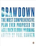 Drawdown: The Most Comprehensive Plan Ever Proposed to Reverse Global Warming