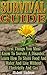Survival Guide: First Things You Must Know To Survive A Disaster: Learn How to Store Food and Water and Live Without Electricity and Gas: (Survival Tactics, Survival, Communication, Self Reliance)