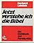 Jetzt verstehe ich die Bibel: Ein Sachbuch zur Formkritik