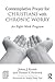 Contemplative Prayer for Christians with Chronic Worry by Joshua J. Knabb
