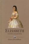 Elisabeth (1837-1898)  by Gabriele Praschl-Bichler