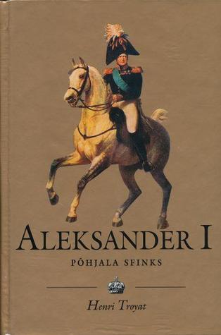 Aleksander I : (1777-1825) : Põhjala sfinks