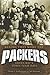 Before They Were The Packers by Denis J. Gullickson