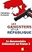 Les gangsters et la République (French Edition)
