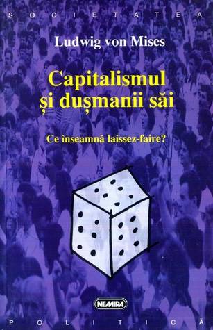 Capitalismul și dușmanii săi: ce înseamnă laissez-faire?