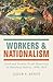 Workers and Nationalism by Jakub S. Beneš