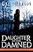 Daughter of The Damned: An Action-Adventure Serial (Knights and Demons Book 10)