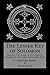 The Lesser Key of Solomon by Aleister Crowley The Lesser Key of Solomon by Aleister Crowley