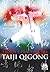 Teoría y práctica del Taiji Qigong (Artes Marciales) (Spanish Edition)