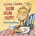 Llama Llama Yum Yum Yum!: A Scratch-and-Sniff Book