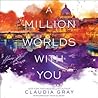 A Million Worlds with You by Claudia Gray