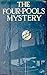 The Four-Pools Mystery
