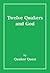 Twelve Quakers and God (Twelve Quakers... Book 1)