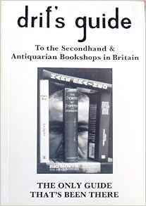 Drif's Guide to the Secondhand & Antiquarian Bookshops in Britain