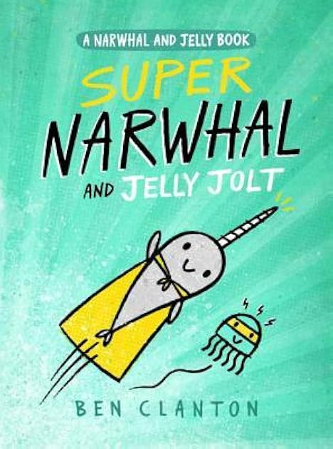 Super Narwhal and Jelly Jolt (Narwhal and Jelly, #2)
