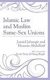 Islamic Law and Muslim Same-Sex Unions by Junaid Jahangir