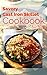 Savory Cast Iron Skillet Cookbook: Healthy, Delicious One Skillet Recipes