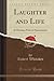 Laughter and Life (Classic Reprint) by Robert    Whitaker