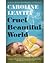 Cruel Beautiful World by Caroline Leavitt Cruel Beautiful World by Caroline Leavitt