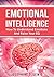 Emotional Intelligence: How To Understand Emotions And Raise Your EQ