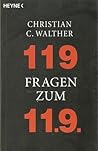 119 Fragen zum 11.9 by Christian C. Walther