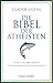 Die Bibel der Atheisten: Zi...