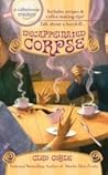 Decaffeinated Corpse by Cleo Coyle
