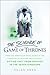 The Science of Game of Thrones: From the genetics of royal incest to the chemistry of death by molten gold - sifting fact from fantasy in the Seven Kingdoms