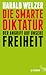 Die smarte Diktatur. Der Angriff auf unsere Freiheit by Harald Welzer