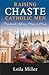 Raising Chaste Catholic Men: Practical Advice, Mom to Mom