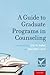 A Guide to Graduate Programs in Counseling