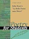 A Study Guide for John Keats's "La Belle Dame sans Merci" (Poetry for Students)