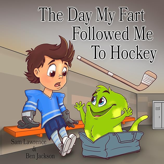 The Day My Fart Followed Me To Hockey (Timmy and the Little Fart, #2)