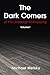 The Dark Corners: Of the Li...