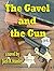 The Gavel And The Gun by Jack R. Stanley