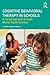 Cognitive Behavioral Therapy in Schools: A Tiered Approach to Youth Mental Health Services