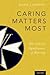 Caring Matters Most: The Et...