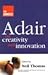 The Concise Adair on Creativity & Innovation