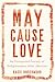 May Cause Love by Kassi Underwood