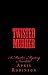 Twisted Murder: A Murder Mystery Novelette Revised Edition