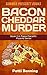Bacon Cheddar Murder (Papa ...