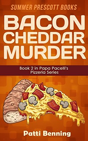 Bacon Cheddar Murder (Papa Pacelli's Pizzeria #2)
