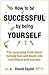 How To Be Successful By Bei...