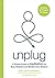 Unplug: A Simple Guide to M...