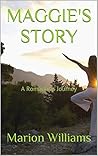 MAGGIE'S STORY: A Romantic's Journey