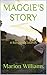 MAGGIE'S STORY by Marion Williams